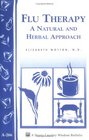 Flu Therapy: A Natural and Herbal Approach (Storey Country Wisdom Bulletin, a-266)