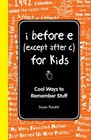 I Before E  The Young Readers Edition Cool Ways to Remember Stuff