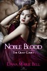 Noble Blood (Gray Court, Bk 2)