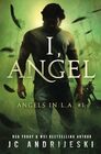 I Angel A Paranormal Mystery with Fallen Angels