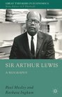 Sir Arthur Lewis A Biography