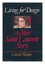 Living for design The Yves Saint Laurent story