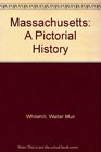 Massachusetts A Pictorial History