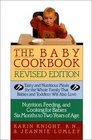 The Baby Cookbook Revised Edition  Tasty And Nutritious Meals For The Whole Family That Babies And Toddlers Will Also Love