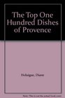The Top One Hundred Dishes of Provence