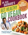 Dr Neal Barnard's Get Healthy Go Vegan Cookbook