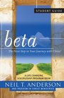 Beta Student Guide The Next Step in Your Journey with Christ