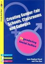 Creating GenderFair Schools Classrooms and Colleges Engendering Social Justice For 14 to 19 year olds