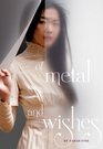 Of Metal and Wishes (Of Metal and Wishes, Bk 1)