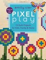 Pixel Play 15 Quilt Projects for Kids Family  Home