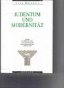 Judentum und Modernitat Essays zur Rolle der Juden in der deutschen und osterreichischen Kultur 1848 bis 1938