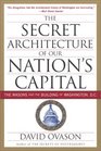 The Secret Architecture of Our Nation's Capital The Masons and the Building of Washington DC