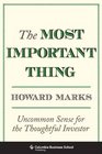 The Most Important Thing: Uncommon Sense for the Thoughtful Investor (Columbia Business School Publishing)