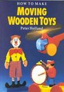 How to Make Moving Wooden Toys