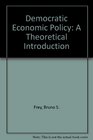 Democratic Economic Policy A Theoretical Introduction