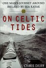 On Celtic Tides One Man's Journey Around Ireland by Sea Kayak