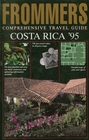 Frommer's Comprehensive Travel Guide Costa Rica '95
