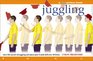 Juggling Learn the Secrets of Juggling and Amaze Your Friends with Over 40 Tricks