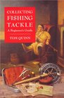 Collecting Fishing Tackle A Beginner's Guide