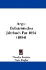 Argo Belletristisches Jahrbuch Fur 1854