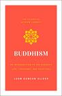 Buddhism An Introduction to the Buddha's Life Teachings and Practices