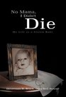 No Mama, I Didn't Die: My Life as a Stolen Baby