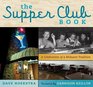 The Supper Club Book A Celebration of a Midwest Tradition