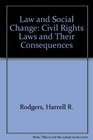 Law and Social Change Civil Rights Laws and Their Consequences