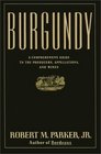 BURGUNDY  A COMPREHENSIVE GUIDE TO THE PRODUCERS APPELLATIONS AND WINES