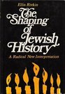 The shaping of Jewish history