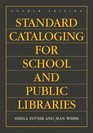Standard Cataloging for School and Public Libraries 4th Edition
