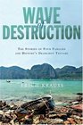 Wave of Destruction The Stories of Four Families and History's Deadliest Tsunami