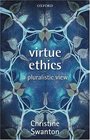 Virtue Ethics A Pluralistic View