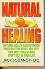 Natural Healing The Total Health and Nutrition Program That Shows You How to Keep Your Body DiseaseFree Every Day of Your Life