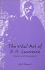 The Vital Art of D H Lawrence Vision and Expression