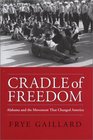 Cradle of Freedom  Alabama and the Movement That Changed America