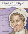 I Am for Equal Rights Sojourner Truth Fights for Equal Rights