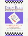 The Deeds Book How to Transfer Title to California Real Estate