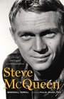 Steve McQueen The Life and Legend of a Hollywood Icon