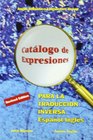 Catalogo De Expresiones Para La Traduccion Inversa/ Catalogue of English Expressions Para la traduccion inversa EspanolIngles