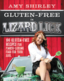 Gluten Free in Lizard Lick 100 GlutenFree Recipes for Finger Licking Food for Your Soul