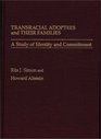 Transracial Adoptees and Their Families A Study of Identity and Commitment