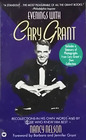 Evenings With Cary Grant Recollections in His Own Words and by Those Who Knew Him Best