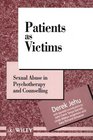 Patients as Victims Sexual Abuse in Psychotherapy and Counselling