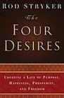 The Four Desires: Creating a Life of Purpose, Happiness, Prosperity, and Freedom