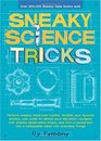 Sneaky Science Tricks Perform Sneaky MindOverMatter Levitate Your Favorite Photos Use Water to Detect Your Elevation Navigate with Sneaky Observation  a Collapsible Robot with Everyday Things