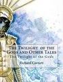 The Twilight  of the Gods and Other Tales