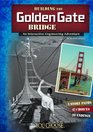 Building the Golden Gate Bridge: An Interactive Engineering Adventure (You Choose: Engineering Marvels)
