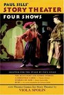 Paul Sills' Story Theater Four Shows  with Theater Games for Story Theater by Viola Spolin