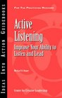 Active Listening Improve Your Ability to Listen and Lead